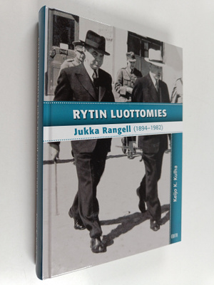 Keijo K. Kulha : Rytin luottomies : Jukka Rangell (1894-1...