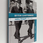 Keijo K. Kulha : Rytin luottomies : Jukka Rangell (1894-1... - pikkukuva 1