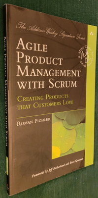 Agile Product Management with Scrum: Creating Products that