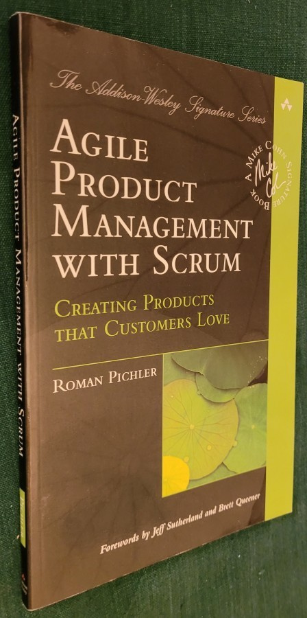 Agile Product Management with Scrum: Creating Products that