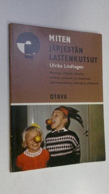 Ulrika Lindhagen : Miten järjestän lastenkutsut