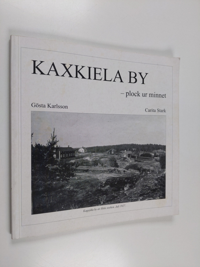 Gösta Karlsson : Kaxkiela by plock ur minnet