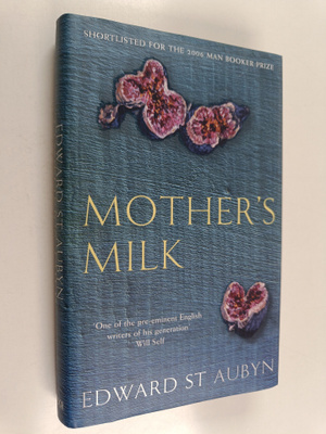 Edward St. Aubyn : Mother's Milk