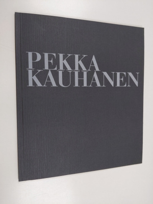 Pekka Kauhanen : kuvanveistäjä = sculptor