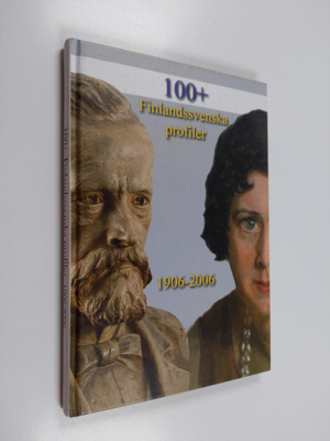 100+ finlandssvenska profiler 1906-2006