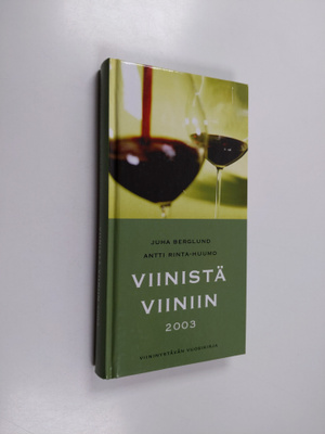 Juha Berglund : Viinistä viiniin 2003 : viininystävän vuo...