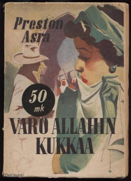 Preston Asra. Varo Allahin kukkaa!  nid.1.p 1947