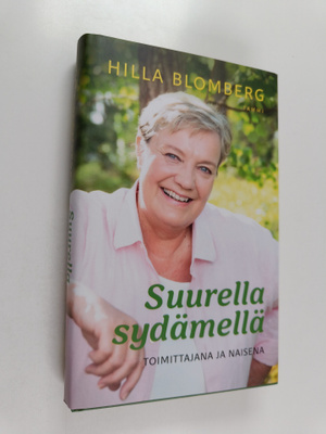 Hilla Blomberg : Suurella sydämellä (signeerattu)