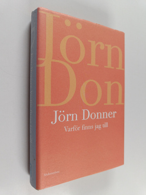 Jörn Donner : Varför finns jag till (signeerattu, tekijän...