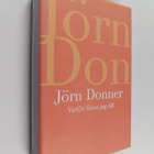 Jörn Donner : Varför finns jag till (signeerattu, tekijän... - pikkukuva 1