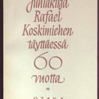 Juhlakirja Rafael Koskimiehen täyttäessä 60 vuotta 9.2.1958 - pikkukuva 1