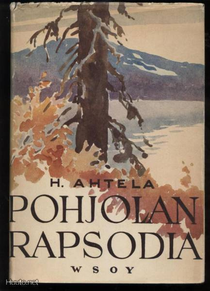 H.Ahtela: Pohjolan rapsodia sid.kp 1.p 1941  Ei pk