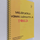 Kristiina Heikinheimo ym. : Harjoituksilla voimaa, luovuu... - pikkukuva 1