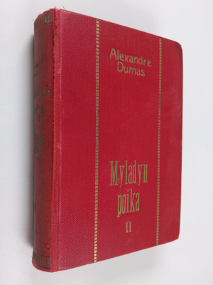 Alexandre Dumas : Myladyn poika eli kaksikymmentä vuotta ...