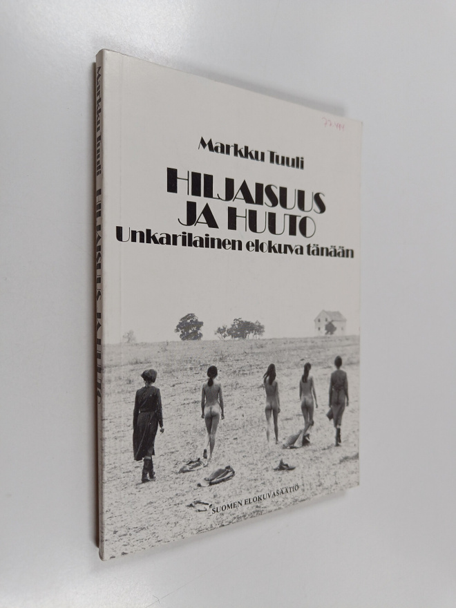 Markku Tuuli : Hiljaisuus ja huuto : unkarilainen elokuva...