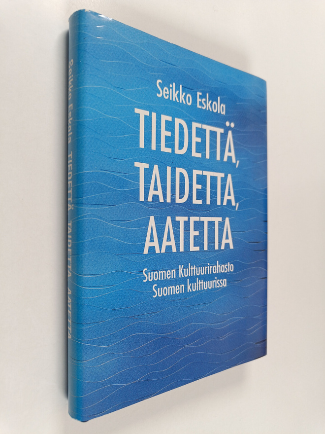 Seikko Eskola : Tiedettä, taidetta, aatetta : Suomen kult...