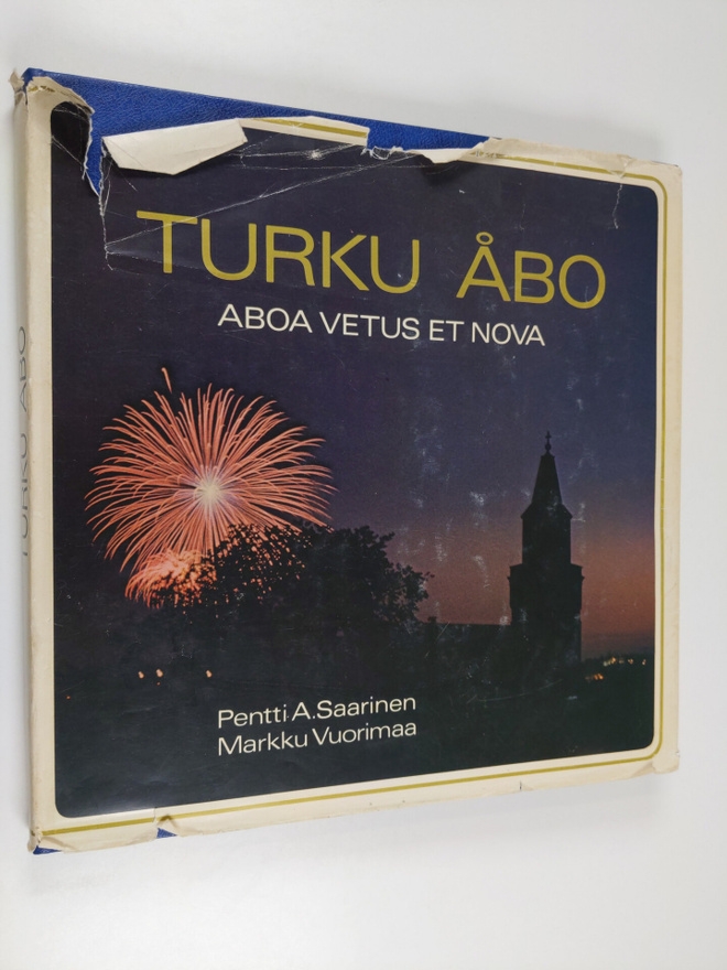 Pentti A. Saarinen : Turku = Åbo : Aboa vetus et nova (te...