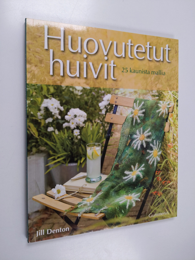 Jill Denton : Huovutetut huivit : 25 kaunista mallia