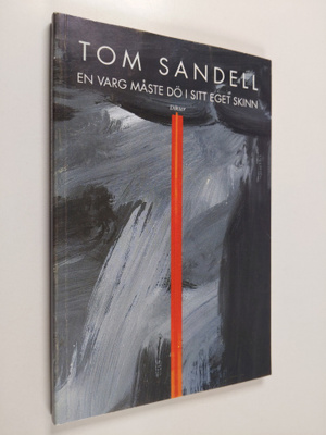 Tom Sandell : En varg måste dö i sitt eget skinn : Dikter