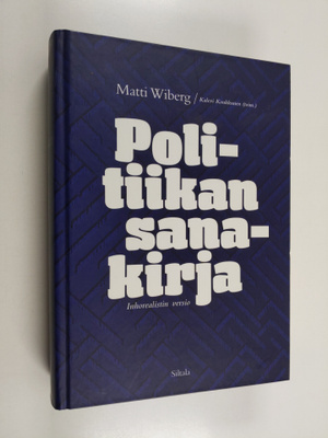 Matti Wiberg : Politiikan sanakirja : inhorealistin versio