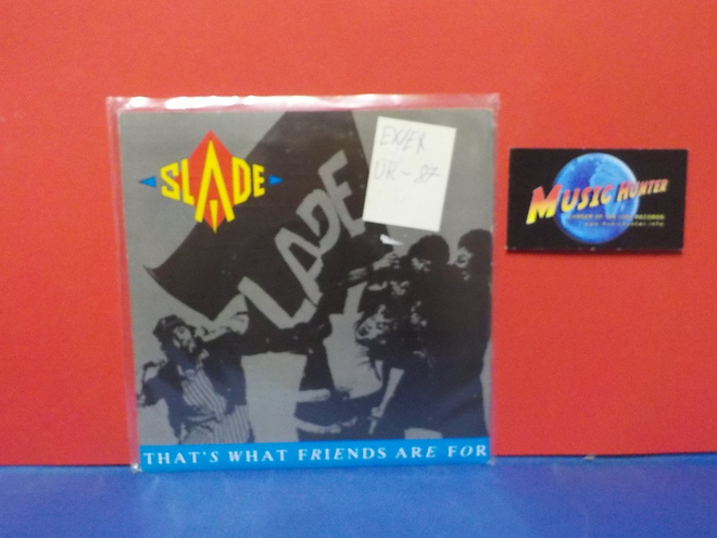 SLADE - THATS WHAT FRIENDS ARE FOR EX/EX UK -87 7"