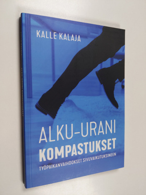 Kalle Kalaja : Alku-urani kompastukset