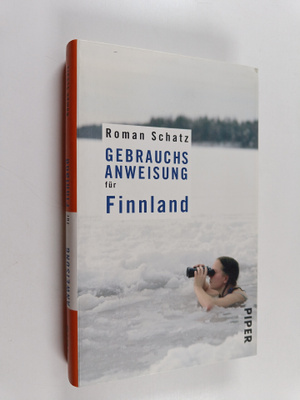 Roman Schatz : Gebrauchsanweisung fur Finnland