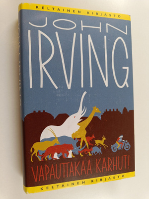 John Irving : Vapauttakaa karhut!