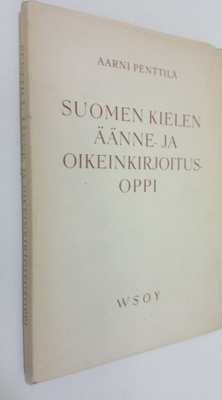 Aarni Penttilä : Suomen kielen äänne- ja oikeinkirjoitusoppi