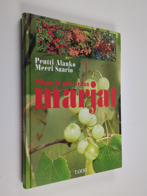 Pentti Alanko : Pihan ja puutarhan marjat