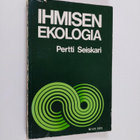 Pertti Seiskari : Ihmisen ekologia : luonnonvaramme ja ni... - pikkukuva 1