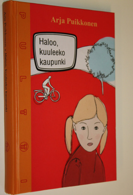 Arja Puikkonen : Haloo, kuuleeko kaupunki (signeerattu)