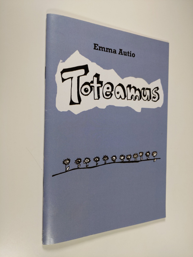 Emma Autio : Toteamus (tekijän omiste)