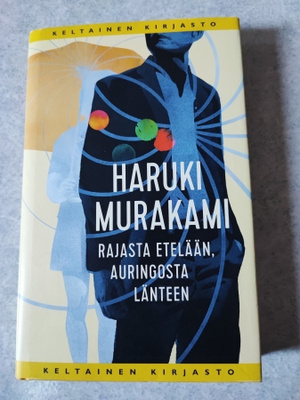 Haruki Murakami Rajasta etelään, auringosta länteen