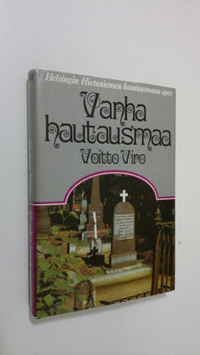 Voitto Viro : Vanha hautausmaa : Helsingin Hietaniemen ha...