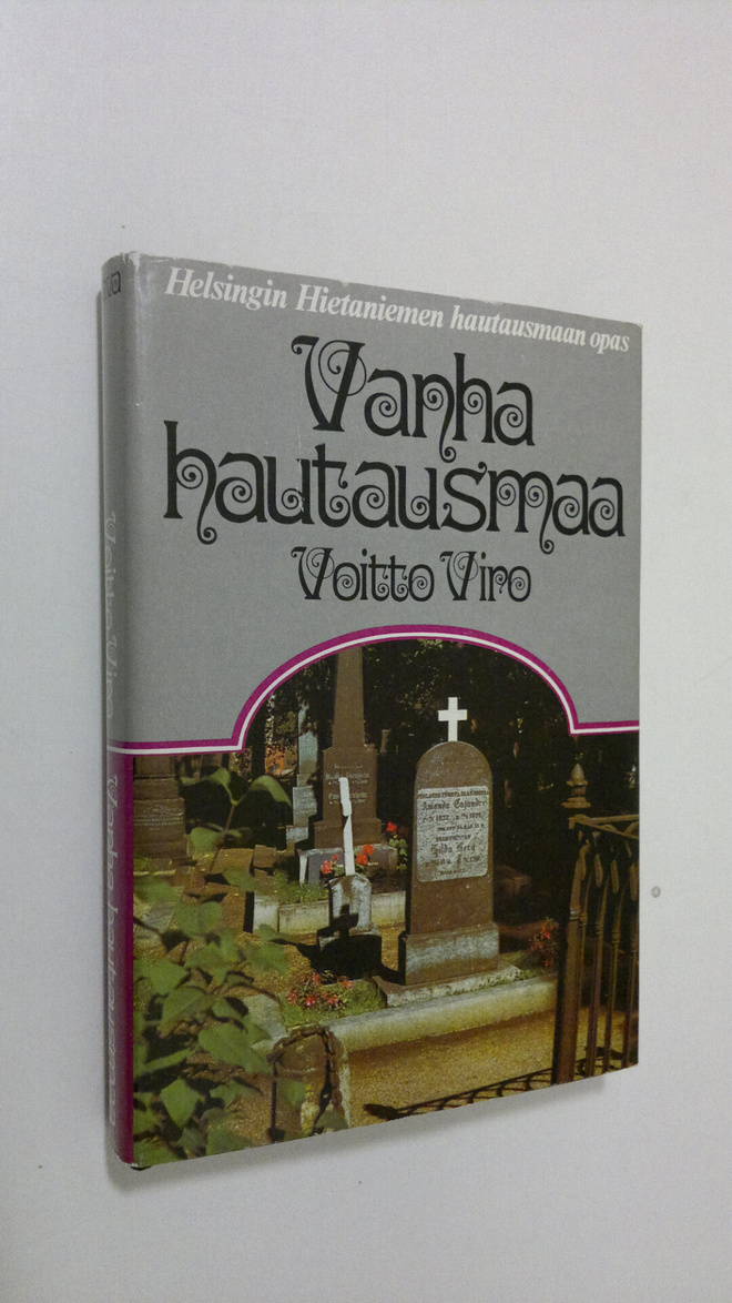 Voitto Viro : Vanha hautausmaa : Helsingin Hietaniemen ha...