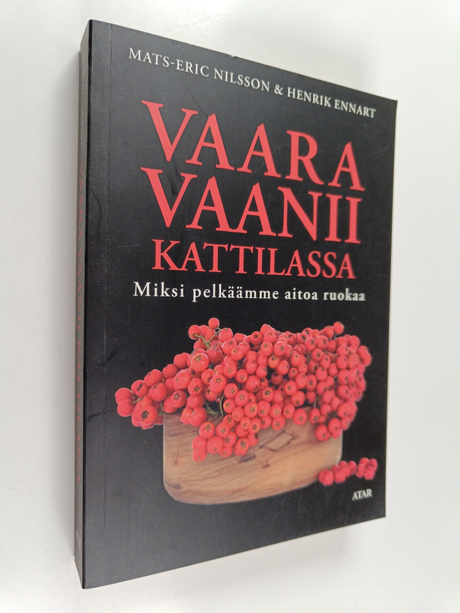 Mats-Eric Nilsson : Vaara vaanii kattilassa : miksi pelkä...