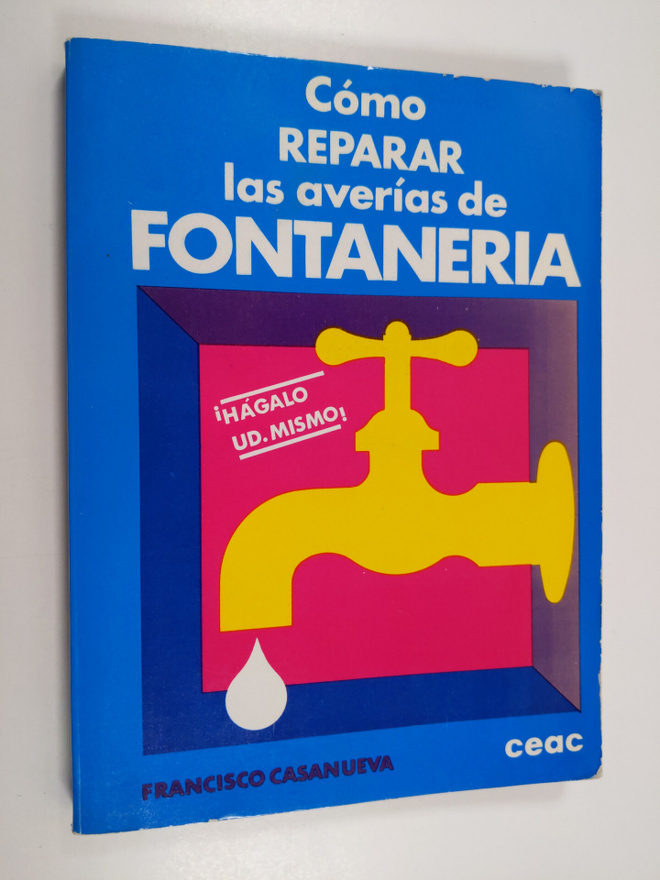 Francisco Casanueva : Como reparar las averias de fontaneria