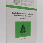 Juhani Päivänen : Joulukuusi kautta aikojen - kuusennäree... - pikkukuva 1