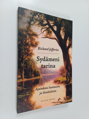 Richard Jefferies : Sydämeni tarina : ajatuksia luonnosta...