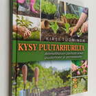 Kirsi Tuominen : Kysy puutarhurilta : Ammattilaisen parha... - pikkukuva 1