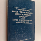 Lars Calmfors : Trade unions, wage formation and macroeco... - pikkukuva 1