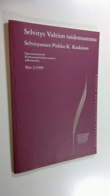 Pirkko K. Koskinen : Selvitys Valtion taidemuseosta