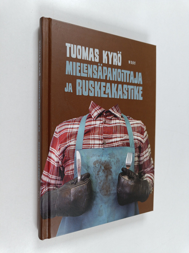 Tuomas Kyrö : Mielensäpahoittaja ja ruskeakastike