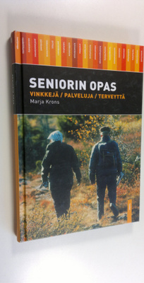 Marja Krons : Seniorin opas : vinkkejä, palveluja, terveyttä