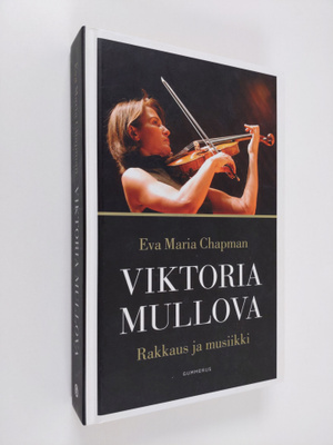 Eva Maria Chapman : Viktoria Mullova : rakkaus ja musiikki