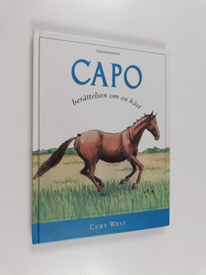 Curt West : Capo : berättelsen om en häst