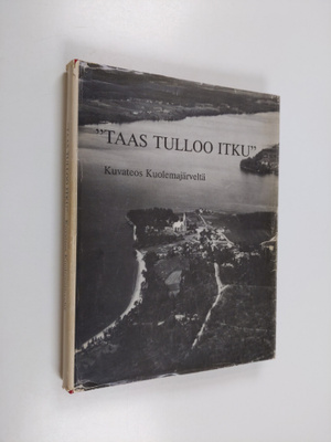 Pia Hanttu-Kiskonen : Taas tulloo itku : välähdyksiä eläm...