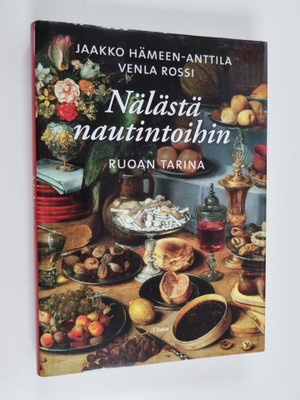 Jaakko Hämeen-Anttila ym. : Nälästä nautintoihin : ruoan ...