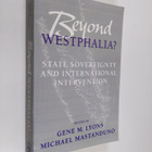 Gene M. Lyons : Beyond Westphalia : state sovereignty and... - pikkukuva 1